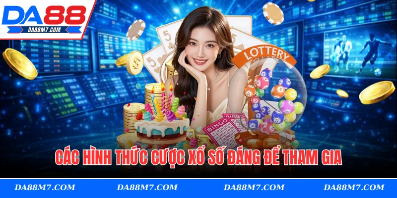 Các hình thức cược xổ số đáng để tham gia