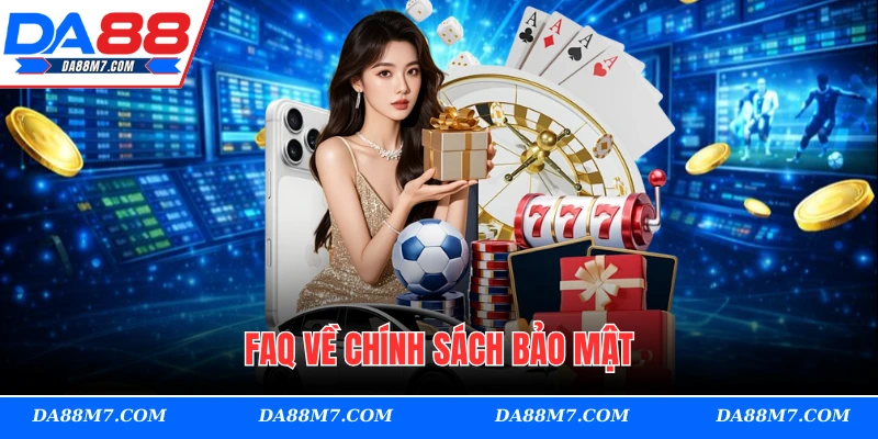 FAQ về chính sách an toàn thông tin