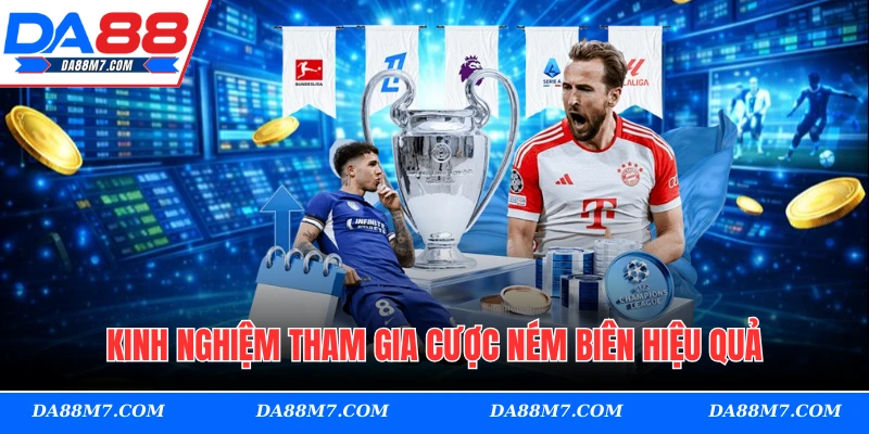 Kinh nghiệm tham gia cược ném biên hiệu quả