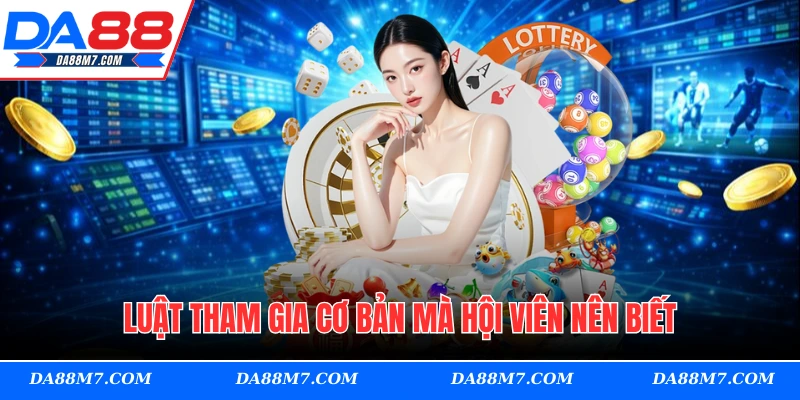 Luật tham gia cơ bản mà hội viên nên biết