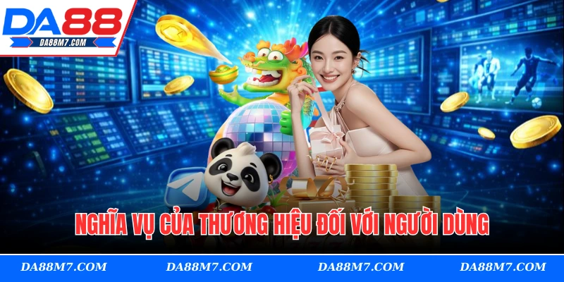 Nghĩa vụ của thương hiệu đối với người dùng