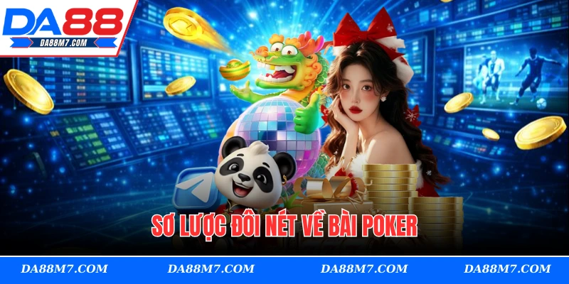 Sơ lược đôi nét về bài poker