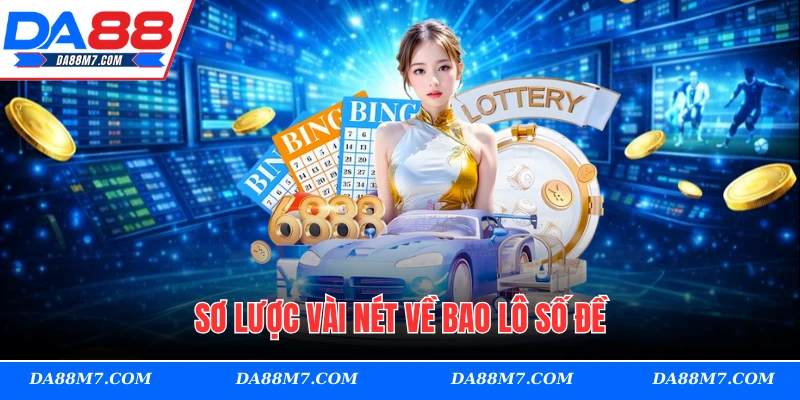 Sơ lược vài nét về bao lô số đề