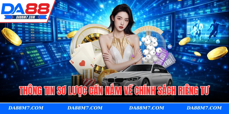 Thông tin sơ lược cần nắm về chính sách riêng tư