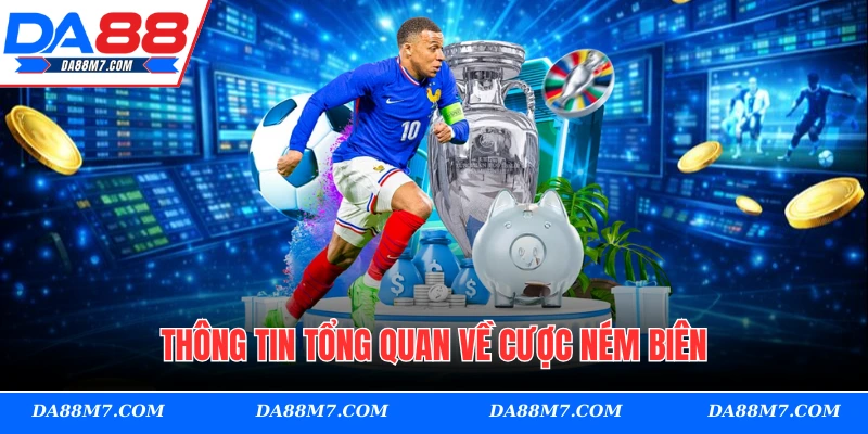 Thông tin tổng quan về cược ném biên
